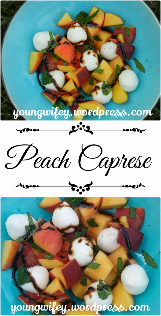 Summertime Peach Caprese ♥ Young Wifey's Blog